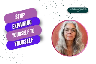 When You Stop Explaining Yourself to Yourself