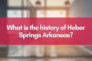 What is the history of Heber Springs Arkansas?