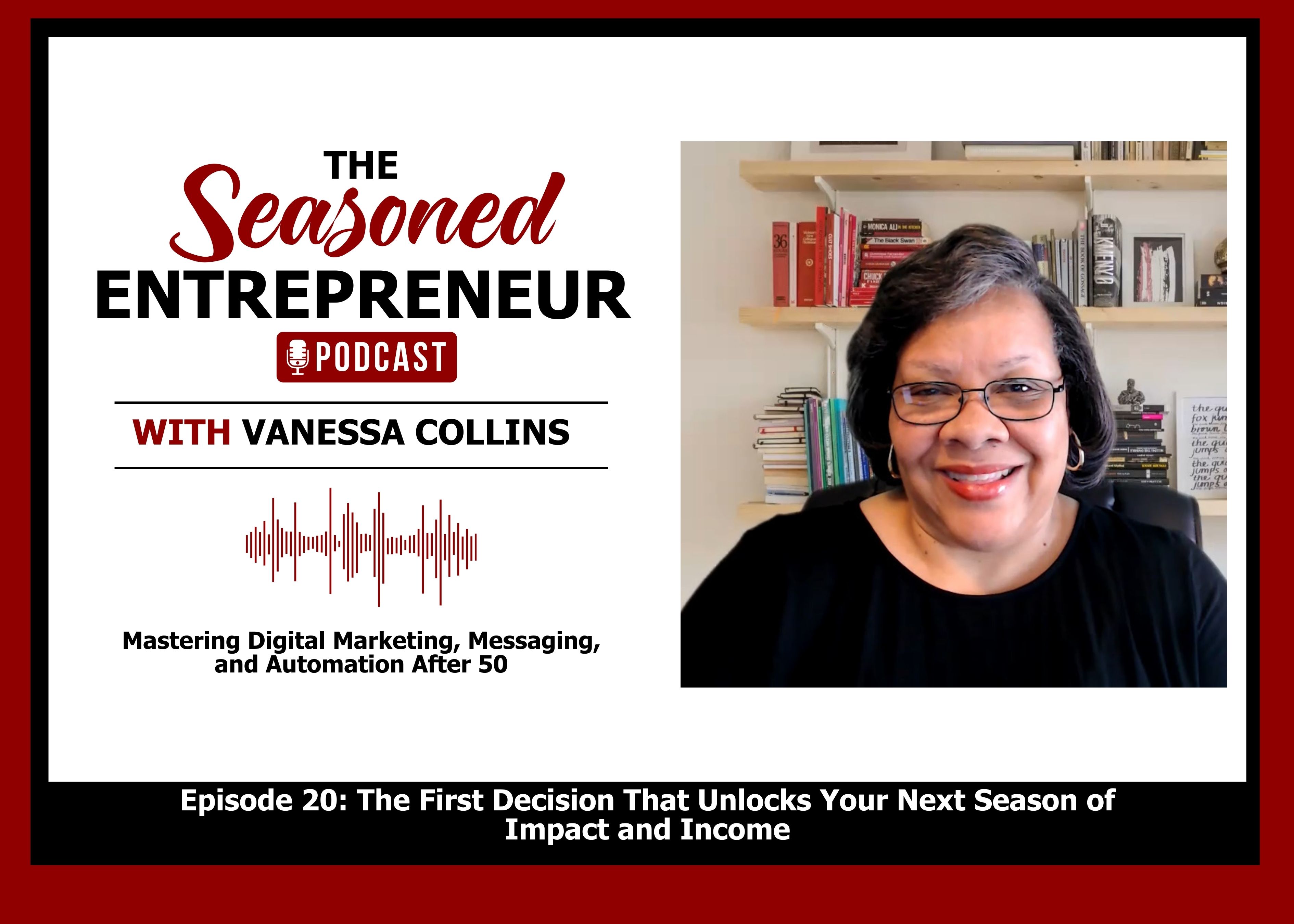 Episode 20: The First Decision That Unlocks Your Next Season of Impact and Income