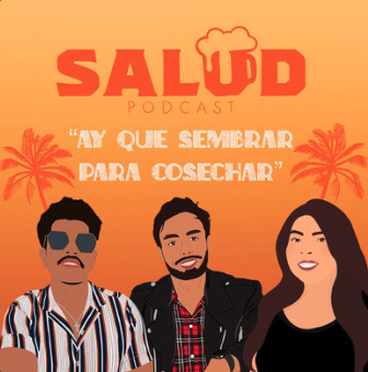 Salud Podcast: Ay Que Sembrar Para Cosechar