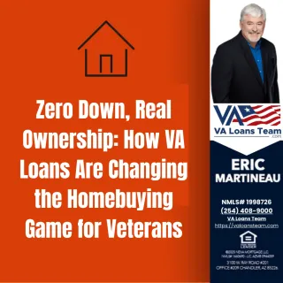 Zero Down, Real Ownership: How VA Loans Are Changing the Homebuying Game for Veterans