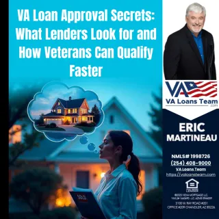 VA Loan Approval Secrets: What Lenders Look for and How Veterans Can Qualify Faster