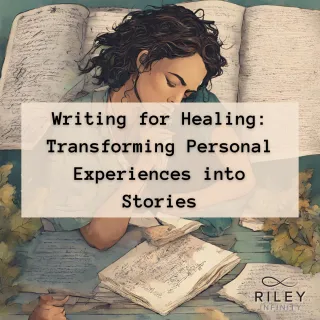 Writing for Healing: Transforming Personal Experiences into Stories