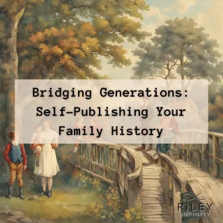 Bridging Generations: Self-Publishing Your Family History