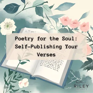 Poetry for the Soul: Self-Publishing Your Verses