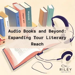 Audio Books and Beyond: Expanding Your Literary Reach