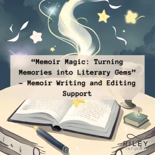 “Memoir Magic: Turning Memories into Literary Gems” - Memoir Writing and Editing Support