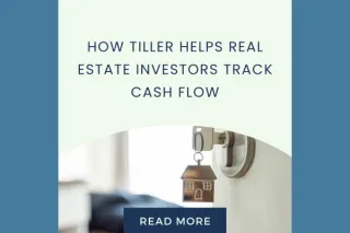 How Tiller Helps Real Estate Investors Track Cash Flow