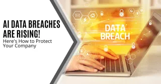 AI Data Breaches are Rising! Here's How to Protect Your Company
