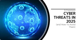 5 Common Cyber Threats in 2025 (and How to Avoid Them)