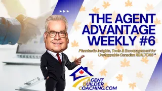 The Agent Advantage Weekly #6
