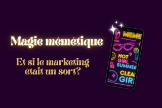La magie mémétique : et si le marketing était un sort?