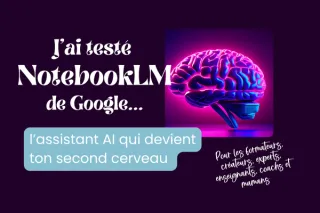 J’ai testé NotebookLM de Google : l’assistant AI qui devient ton second cerveau 