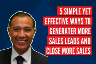 5 Simple Yet Effective Ways to Generate More Leads and Close More Sales