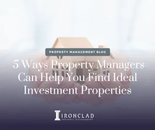 5 Ways Property Managers Can Help You Find Ideal Investment Properties