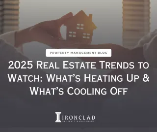2025 Real Estate Trends to Watch: What’s Heating Up & What’s Cooling Off