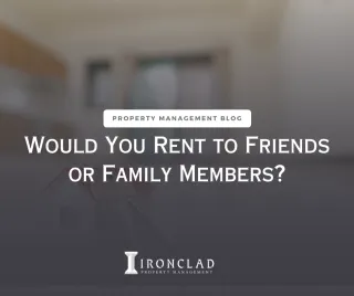 Would You Rent to Friends or Family Members?