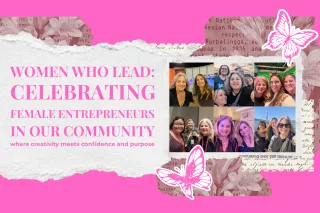 Women Who Lead: Celebrating Female Entrepreneurs in Our Community