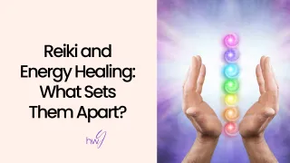 Energy Healing Vs. Reiki