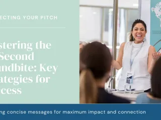 Master the Art of the 30-Second Soundbite