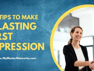First Impressions Last: Master the Art of Memorable Encounters