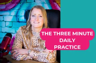 The Three-Minute Daily Practice