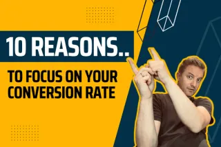 LCN #03 | 10 Reasons To FOCUS On Conversion Rate