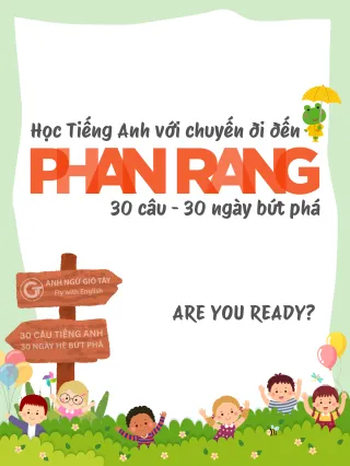 🎒 Học Tiếng Anh Với Chuyến Đi Đến Phan Rang – Ở Nhà Cũng Thấy Gió Biển Mát Rượi!