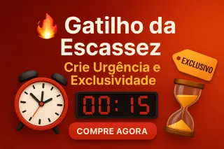 O Gatilho da Escassez: Como Criar Sensação de Urgência e Exclusividade
