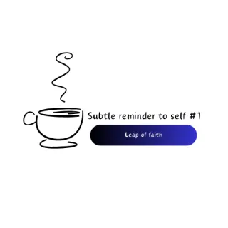 Subtle Reminder to Self #1