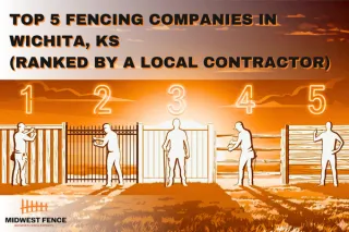 Top 5 Fencing Companies in Wichita, KS (Ranked by a Local Contractor)