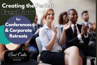 Creating the Perfect Event Flow for Conferences and Corporate Retreats