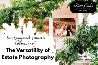 From Engagement Sessions to Editorial Shoots: The Versatility of Estate Photography