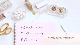 My Top 3 Tips On Productivity