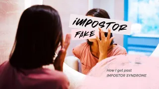 How I get pass the Impostor Syndrome