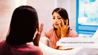 How I embraced my insecurities