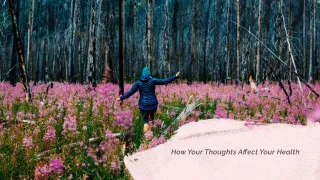 How Your Thoughts Affect Your Health