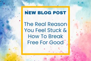 The Real Reason You Feel Stuck