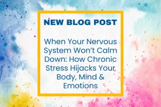 When Your Nervous System Won’t Calm Down: How Chronic Stress Hijacks Your Body, Mind & Emotions (and the path to harmony)