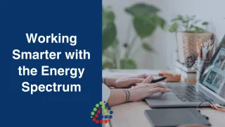 Working Smarter with the Energy Spectrum