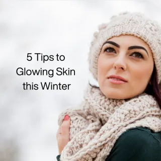 5 Ways to Beat Winter Skin Blues & Glow Before Christmas!