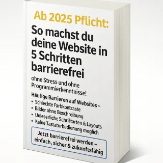 Ab 2025 Pflicht: So machst du deine Website in 5 Schritten barrierefrei– ohne Stress und ohne Programmierkenntnisse! 