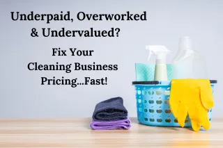 How to Fix Your Cleaning Business Pricing...Fast!