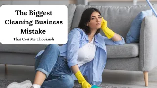 The Mistake That Cost Me Thousands My First Year Cleaning