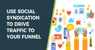 How to Skyrocket Your Funnel Traffic Using Social Syndication