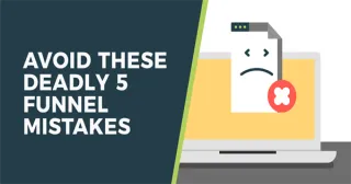 5 Mistakes That Are Hurting Your Funnel Conversion