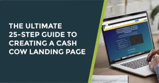 The Ultimate 25-Step Guide to Creating a Cash Cow Landing Page