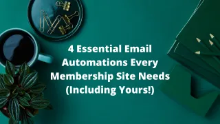 4 Essential Email Automations Every Membership Site Needs (Including Yours!)