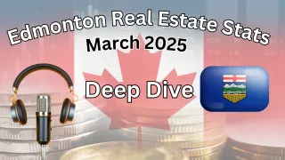 March 2025: Edmonton Real Estate Market Stats