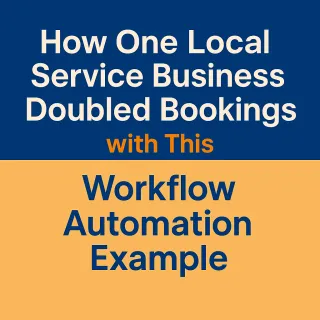 How One Local Service Business Doubled Bookings with This Workflow Automation Example